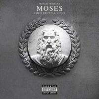 Moses - French Montana