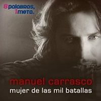 Mujer de las Mil Batallas - Manuel Carrasco