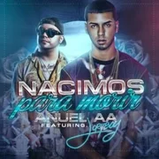 Nacimos Pa Morir ft. Jory Boy - Anuel Aa