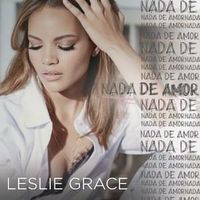 Nada de Amor - Leslie Grace