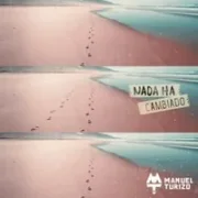 Nada Ha Cambiado - Manuel Turizo