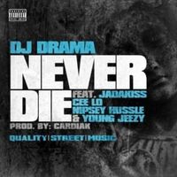 Never Die - DJ Drama