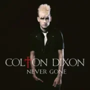 Never Gone - Colton Dixon