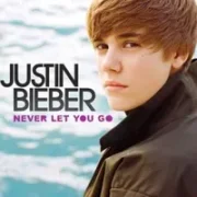 Never Let You Go - Justin bieber