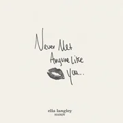 Never Met Anyone Like You ft. HARDY - Ella Langley