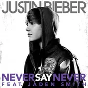 Never Say Never ft. Jaden - Justin Bieber