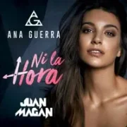 Ni La Hora - Ana Guerra