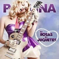 Ni rosas ni juguetes - Paulina rubio