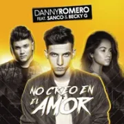 No Creo en el Amor - Danny Romero