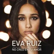 No creo en tu amor - Eva Ruiz