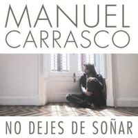 No Dejes De Soñar - Manuel Carrasco