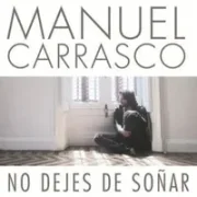 No Dejes De Soñar - Manuel Carrasco