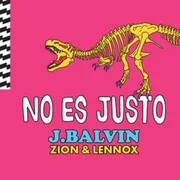 No Es Justo ft. Zion & Lennox - J Balvin