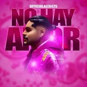 NO HAY AMOR - Officialalex425