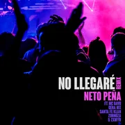 No Llegaré (Remix) ft. Santa Fe Klan, MC Davo & Gera MX - Neto Peña