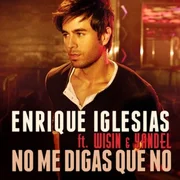 No Me Digas Que No ft. Wisin & Yandel - Enrique Iglesias