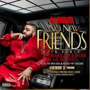 No New Friends ft. Rick Ross, Drake & Lil Wayne - Dj Khaled