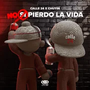 NO PIERDO LA VIDA ft. Chuyin - Calle 24