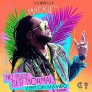 No Puede Ser Normal - Mackie