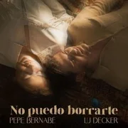 NO PUEDO BORRARTE ft. Lu Decker - Pepe Bernabé