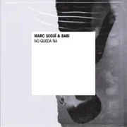 No queda na ft. Marc Seguí - Babi