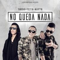 No Queda Nada - Yandar & Yostin