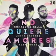 No Quiere Amores - Ronald El Killa