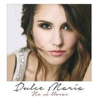 No Sé Llorar - Dulce María