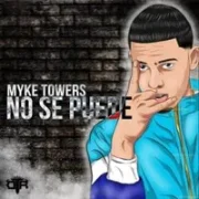 No Se Puede - Myke Towers