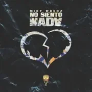 No Siento Nada - Miky Woodz