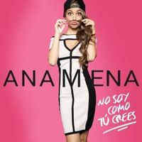 No Soy Como Tú Crees - Ana Mena