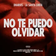 No te puedo olvidar ft. La Santa Grifa - Dharius