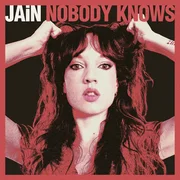 Nobody Knows - Jain