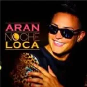 Noche Loca - Aran