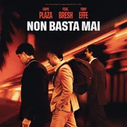 Non Basta Mai ft. Bresh & Tony Effe - Capo Plaza
