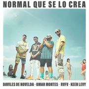 Normal que se lo crea ft. Keen Levy - Daviles De Novelda