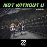 Not without U - 2z (투지) (kor)