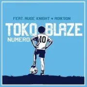 Numéro 10 - Toko Blaze (Ft. Adikson & Muge Knight)