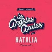 Nunca Es Suficiente ft. Natalia Lafourcade - Los Ángeles Azules