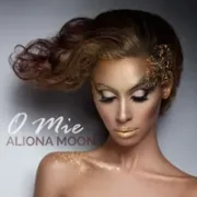 O Mie - Aliona Moon