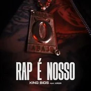 O Rap É Nosso ft. Kroa - King Bigs