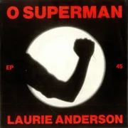 O Superman (For Massenet) - Laurie Anderson