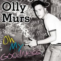 Oh My Goodness - Olly Murs