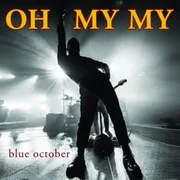 Oh My My - Blue October