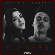 Olhares ft. Sant - Rony Barba E Mari Lu