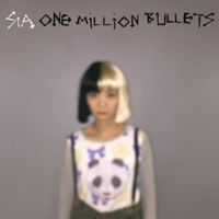 One Million Bullets - Sia