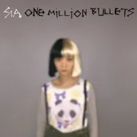 One Million Bullets - Sia