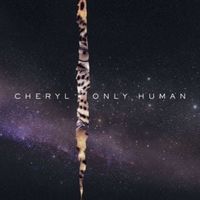 Only Human - Cheryl