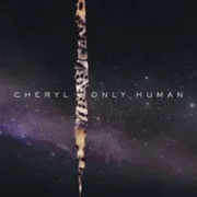 Only Human - Cheryl