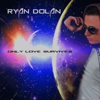 Only Love Survives - Ryan Dolan